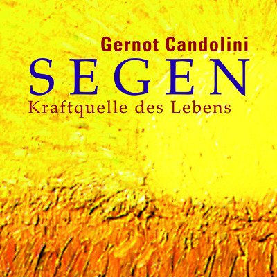 Segen - Kraftquelle des Lebens